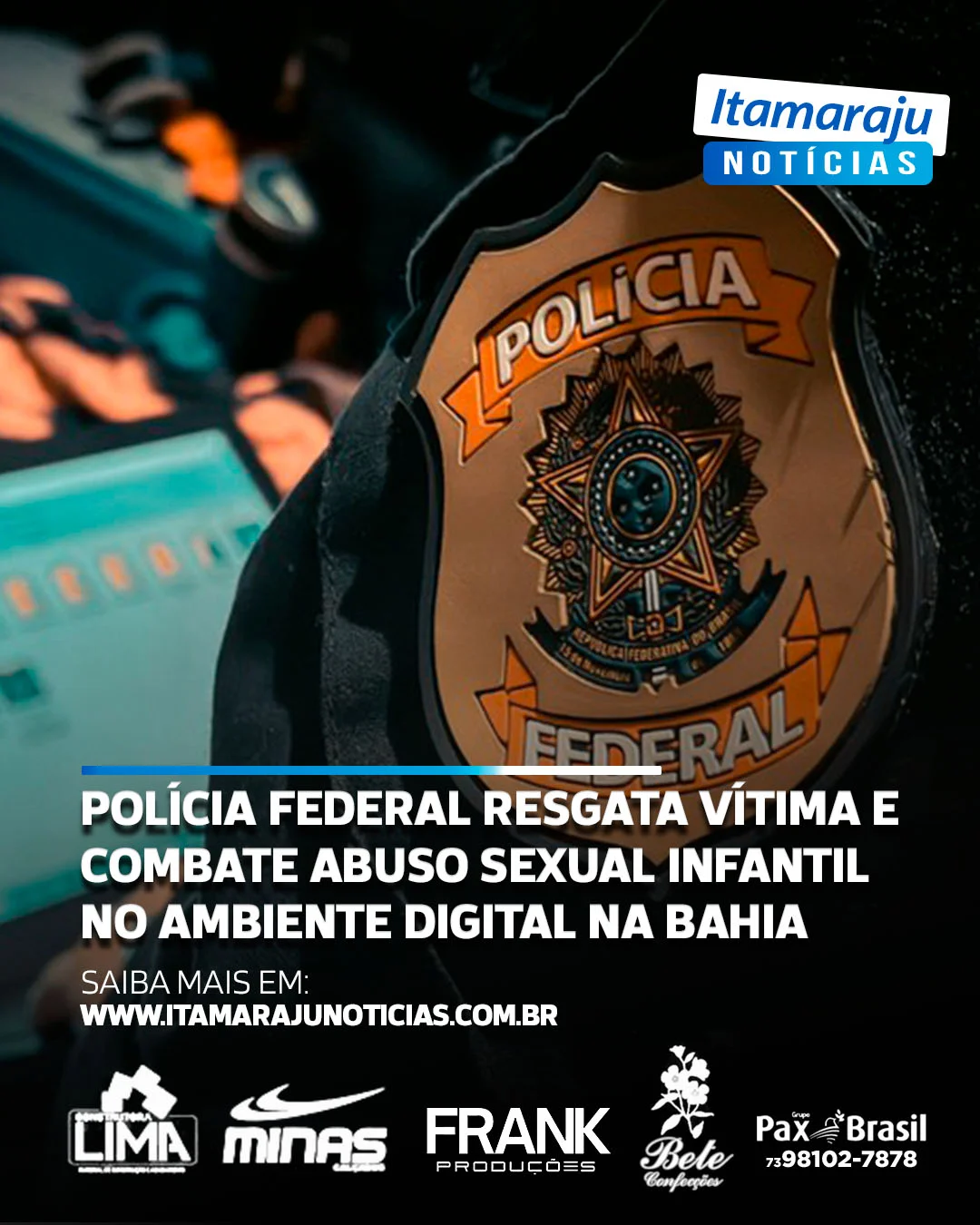 Polícia Federal resgata vítima e combate abuso sexual infantil no ambiente digital na Bahia